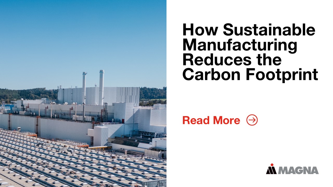 Magna sustainable manufacturing practices reducing carbon footprint in automotive production